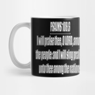 Psalm 108:3 King James Version I will praise thee, O Lord, among the people: and I will sing praises unto thee among the nations. Mug